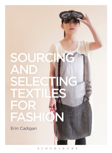 Sourcing and Selecting Textiles for Fashion: Sourcing and Selection
