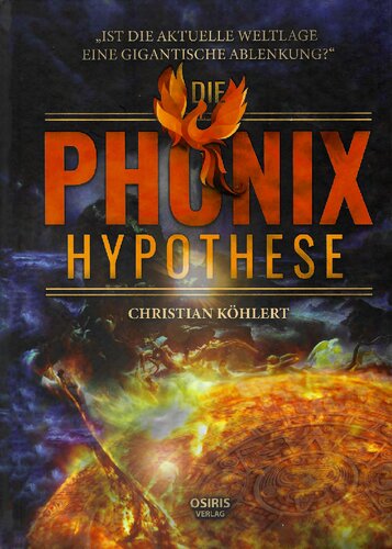Die Phönix-Hypothese: Ist die aktuelle Weltlage eine gigantische Ablenkung?