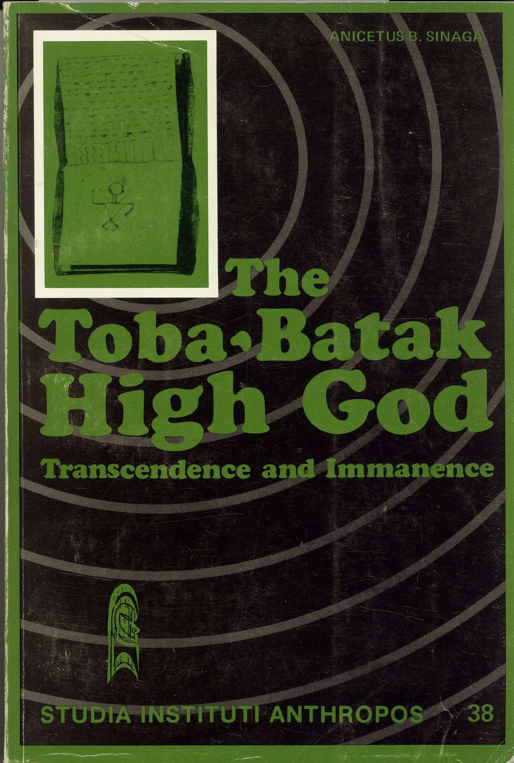 The Toba-Batak High God: Transcendence and Immanence (Studia Instituti Anthropos 38)