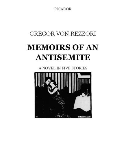 Memoirs of an Anti-Semite: A Novel in Five Stories (New York Review Books)