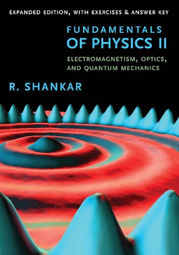 Fundamentals of Physics II: Electromagnetism, Optics, and Quantum Mechanics