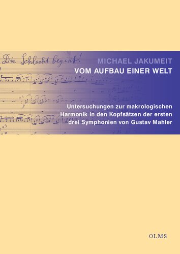 Vom Aufbau einer Welt: Untersuchungen zur makrologischen Harmonik in den Kopfsätzen der ersten drei Symphonien von Gustav Mahler