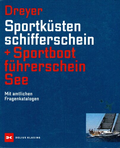 Sportküsten schifferschein + Sportboot führerschein See: Mit amtlichen Fragenkatalogen