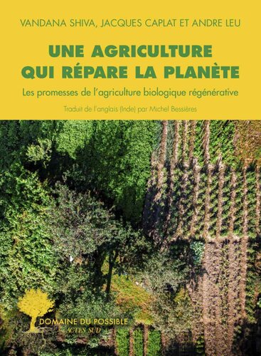Une agriculture qui répare la planète : Les promesses de l'agriculture biologique régénérative
