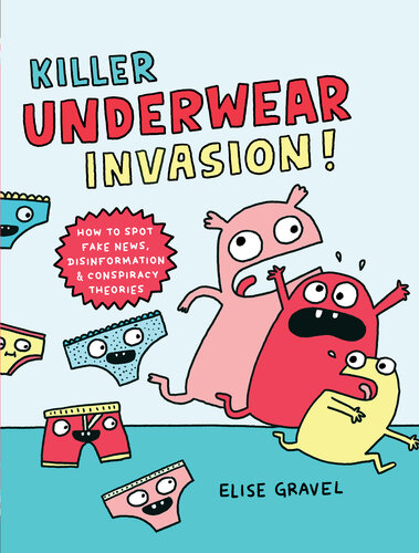 Killer Underwear Invasion! How to Spot Fake News, Disinformation & Conspiracy Theories