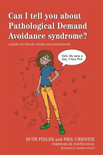 Can I tell you about Pathological Demand Avoidance syndrome? A guide for friends, family and professionals