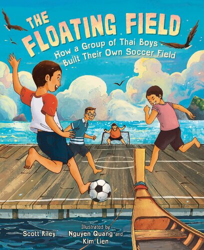 The Floating Field : How a Group of Thai Boys Built Their Own Soccer Field