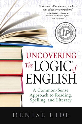 Uncovering The Logic of English: A Common-Sense Approach to Reading, Spelling, and Literacy