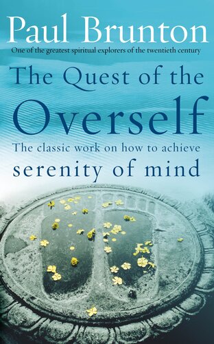 The Quest of the Overself: The classic work on how to achieve serenity of mind