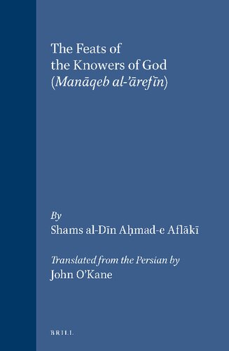 The Feats of the Knowers of God: Manāqeb Al-'Ārefīn