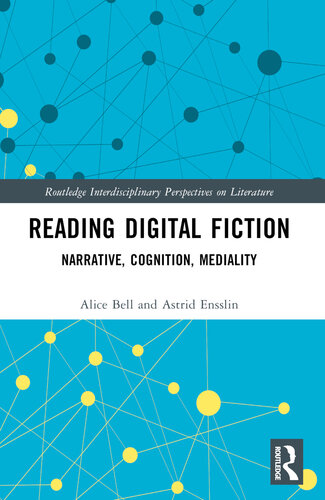 Reading Digital Fiction: Narrative, Cognition, Mediality
