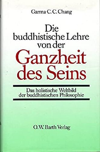 Die buddhistische Lehre von der Ganzheit des Seins - Das holistische Weltbild der buddhistischen Philosophie