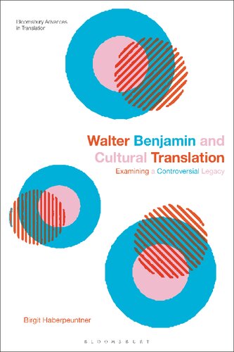 Walter Benjamin and Cultural Translation: Examining a Controversial Legacy