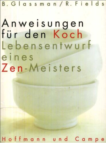 Anweisungen für den Koch - Lebensentwurf eines Zen-Meisters