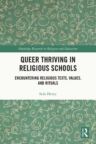 Queer Thriving in Religious Schools. Encountering Religious Texts, Values, and Rituals