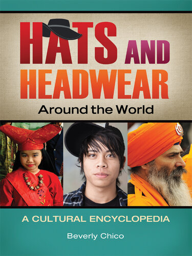 Hats and Headwear around the World: A Cultural Encyclopedia
