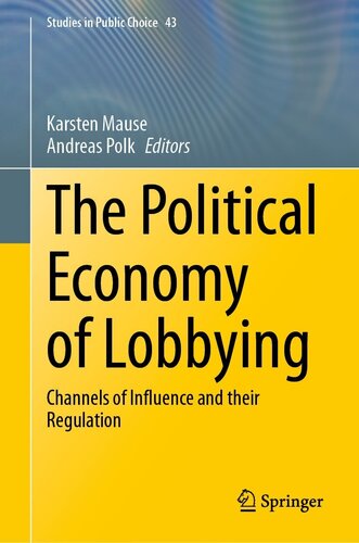 The Political Economy of Lobbying: Channels of Influence and their Regulation