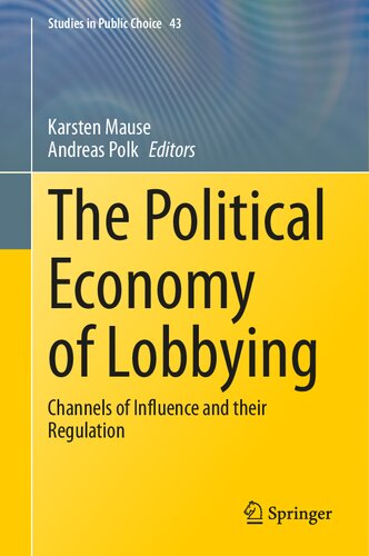 The Political Economy of Lobbying: Channels of Influence and their Regulation