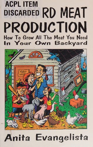 Backyard Meat Production: How to Grow All the Meat You Need In Your Own Backyard