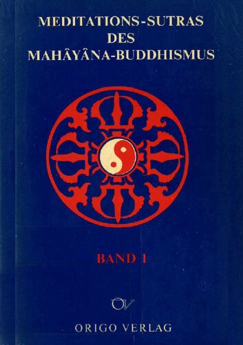 Meditations-Sutras des Mahayana-Buddhismus. Band 1