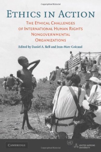 Ethics in Action: The Ethical Challenges of International Human Rights Nongovernmental Organizations