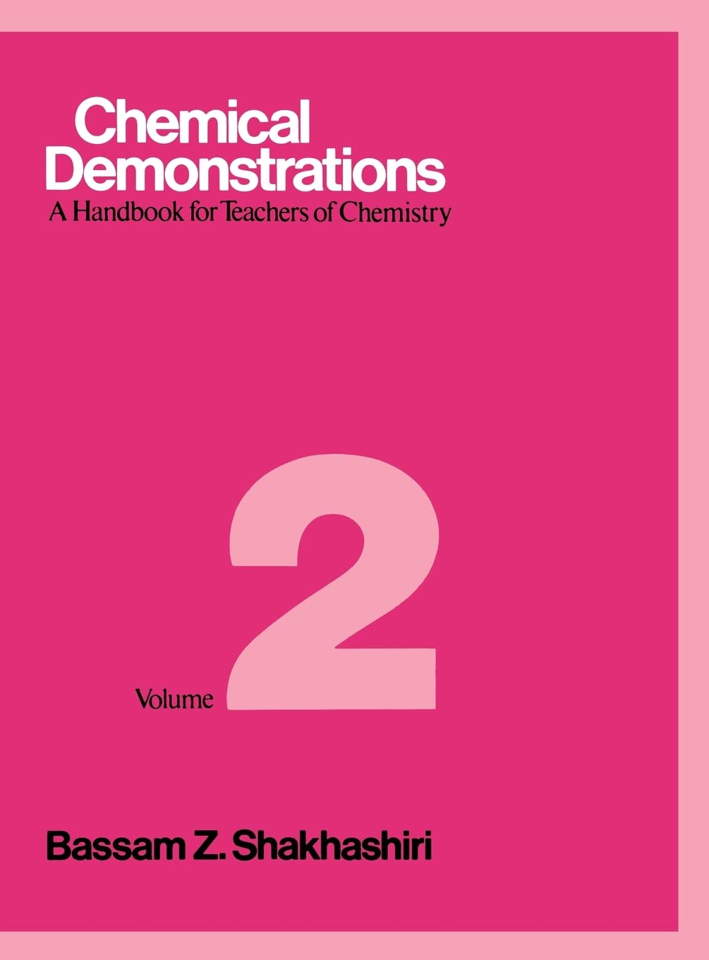 Chemical Demonstrations : A Handbook for Teachers of Chemistry Vol 2 (Volume 2)