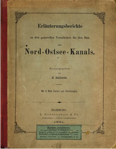 Erläuterungsberichte zu den generellen Vorarbeiten für den Bau des Nord-Ostsee-Kanals