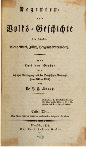 Regenten- und Volks-Geschichte der Länder Cleve, Mark, Jülich, Berg und Ravensberg ; von Karl dem Großen bis auf die Vereinigung mit der Preußischen Monarchie (768 - 1815)