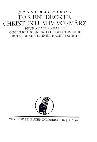 Das entdeckte Christentum im Vormärz : Bruno Bauers Kampf gegen Religion und Christentum und Erstausgabe seiner Kampfschrift
