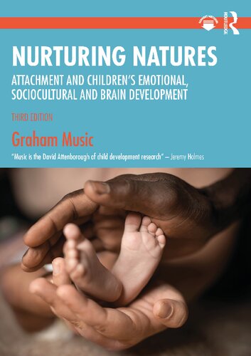 Nurturing Natures: Attachment and Children's Emotional, Sociocultural and Brain Development