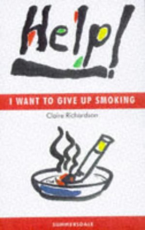 Help!: I Want to Give Up Smoking (Help! Guides)