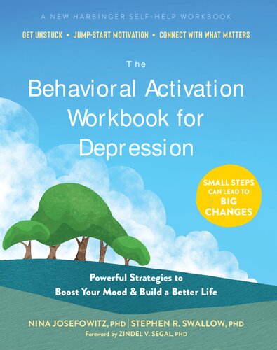 The Behavioral Activation Workbook for Depression: Powerful Strategies to Boost Your Mood and Build a Better Life