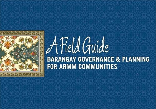 A Field Guide: Barangay Governance & Planning for ARMM Communities