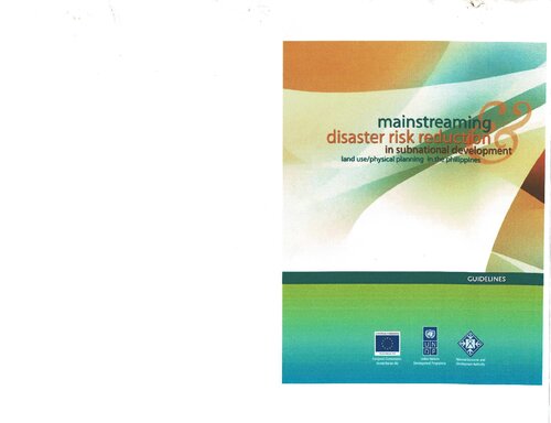 Mainstreaming Disaster Risk Reduction in Subnational Development and Land Use/Physical Planning in the Philippines