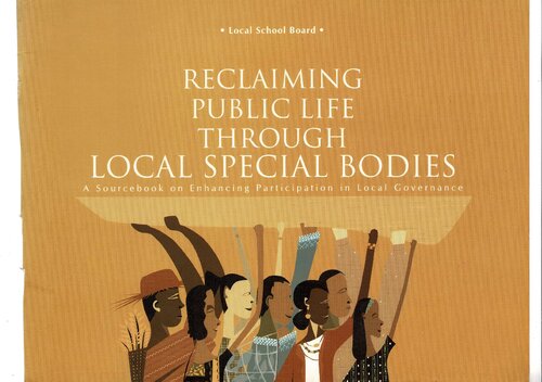 Reclaiming Public Life through Local Special Bodies. A Sourcebook on Enhancing Participation in Local Governance. Local School Board