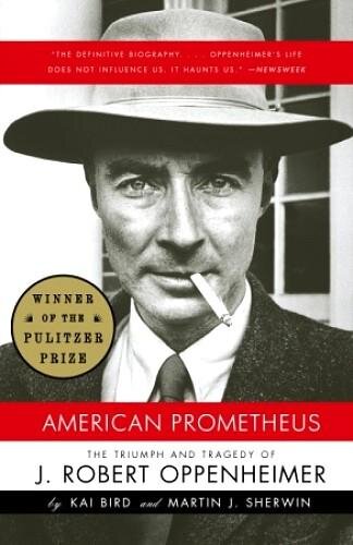 American Prometheus: The Triumph and Tragedy of J. Robert Oppenheimer