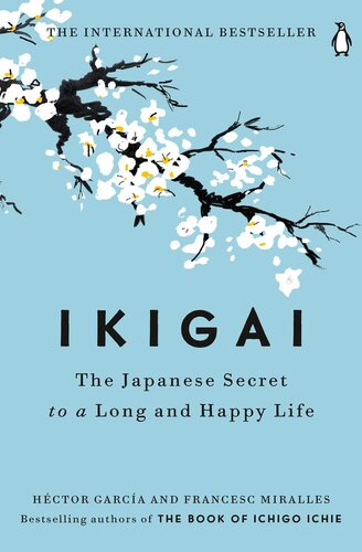 Ikigai: The Japanese Secret to a Long and Happy Life