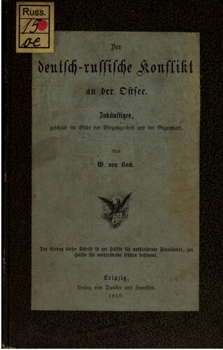 Der deutsch-russische Konflikt  an der Ostsee. Zukünftiges, geschaut im Bilde der Vergangenheit und der Gegenwart