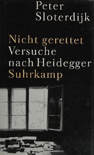 Nicht gerettet, Versuche nach Heidegger
