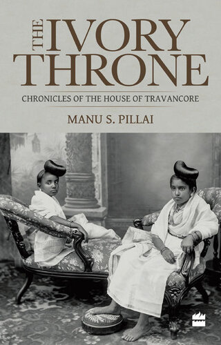 The Ivory Throne: Chronicles of the House of Travancore