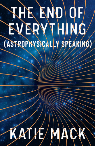 The End of Everything (Astrophysically Speaking)