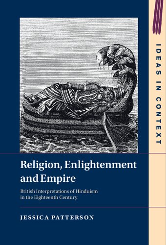 Religion, Enlightenment and Empire: British Interpretations of Hinduism in the Eighteenth Century