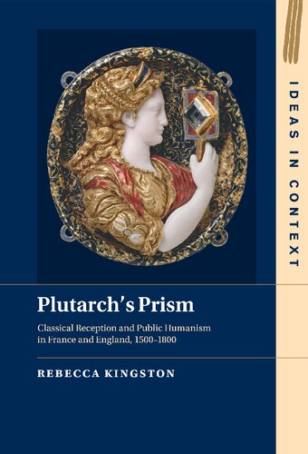Plutarch's Prism: Classical Reception and Public Humanism in France and England, 1500–1800