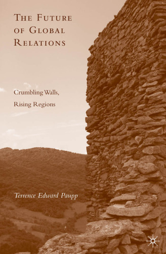 The Future of Global Relations: Crumbling Walls, Rising Regions