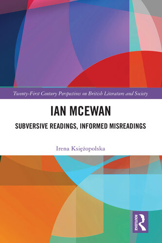 Ian McEwan: Subversive Readings, Informed Misreadings