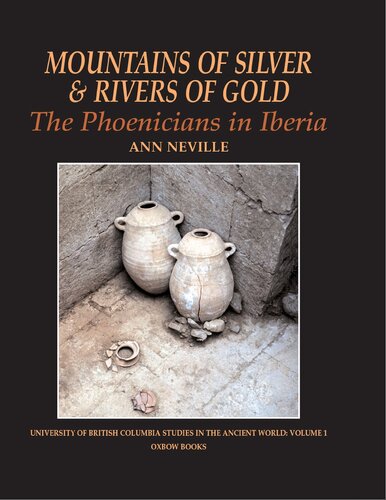 Mountains of Silver and Rivers of Gold: The Phoenicians in Iberia