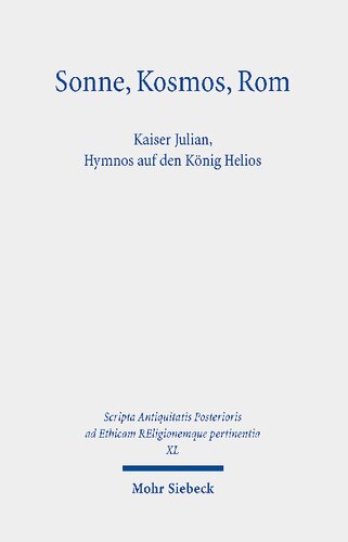 Sonne, Kosmos, Rom: Kaiser Julian, Hymnos auf den König Helios