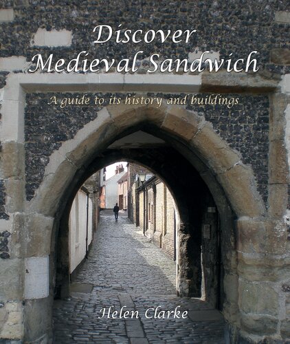 Discover Medieval Sandwich: A Guide to its History and Buildings