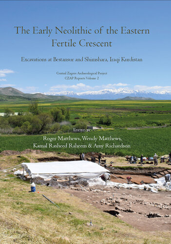 The Early Neolithic of the Eastern Fertile Crescent: Excavations at Bestansur and Shimshara, Iraqi Kurdistan