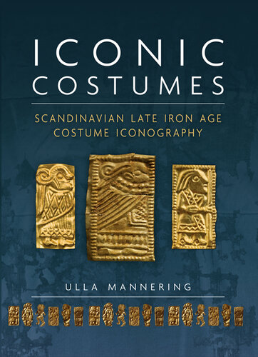 Iconic Costumes: Scandinavian Late Iron Age Costume Iconography